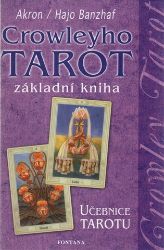 Crowleyho tarot - Základní kniha - Hajo Banzhaf - Tarot Crowleyho tarot - Základní kniha