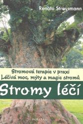 Stromy léčí - René-Anton Strassmann - Astrologie, horoskopy Stromy léčí - Stromová terapie v praxi