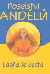 Poselství andělů - Láska je cesta - Constanze Heynold - Astrologie, horoskopy Poselství andělů - Láska je cesta