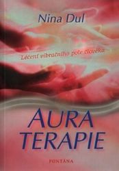 Aura terapie - Nina Dul - Esoterika a duchovno Aura terapie