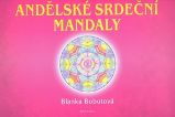 Andělské srdeční mandaly - Blanka Bobotová - Naučná literatura Andělské srdeční mandaly