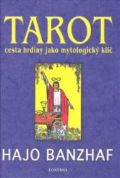 Tarot cesta hrdiny jako mytologický klíč Tarot cesta hrdiny jako mytologický klíč