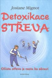 Detoxikace střeva - Josiane Mignot - Detoxikace organismu Detoxikace střeva
