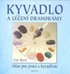 Kyvadlo a léčení drahokamy - Atlas pro p