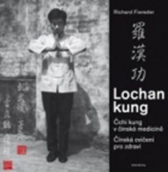 Cvičení Lochan kung - Richard Fiereder - Zdraví, hubnutí a sport Cvičení Lochan kung