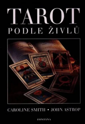Tarot podle živlů (kniha + 22 karet) - John Astrop,Caroline Smith - Astrologie, horoskopy Tarot podle živlů (kniha + 22 karet)