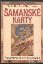 Šamanské karty - Šamanský kruh orla bělohlavého - Wa-Na-Nee-Che - Astrologie, horoskopy Šamanské karty