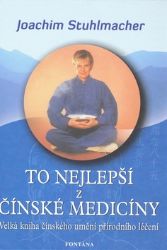 To nejlepší z čínské medicíny - Velká kniha čínského umění přírodního léčení To nejlepší z čínské medicíny - Velká kniha čínského umění přírodního léčení