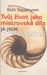 Tvůj život jako mistrovské dílo Tvůj život jako mistrovské dílo