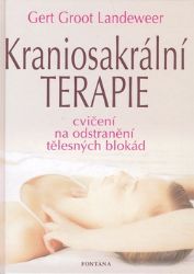 Kraniosakrální terapie - Cvičení na odstranění tělesných blokád Kraniosakrální terapie - Cvičení na odstranění tělesných blokád