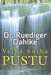 Velká kniha půstu - Ruediger Dahlke - Zdraví, hubnutí a sport Velká kniha půstu