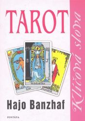 Tarot - klíčová slova - Hajo Banzhaf - Astrologie, horoskopy Tarot - klíčová slova