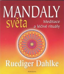 Mandaly světa - Meditace a léčivé rituály Mandaly světa - Meditace a léčivé rituály
