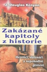 Zakázané kapitoly z historie Heretici, vizionáři a nepohodlní géniové Zakázané kapitoly z historie Heretici, vizionáři a nepohodlní géniové