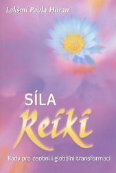 Síla reiki - Rady pro osobní i globální transformaci