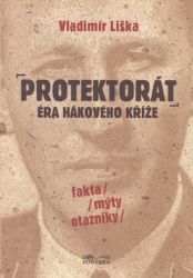 Protektorát - Éra hákového kříže Protektorát - Éra hákového kříže