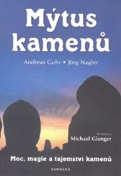 Mýtus kamenů - Moc, magie a tajemství kamenů Mýtus kamenů - Moc, magie a tajemství kamenů