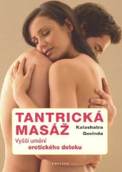 Tantrická masáž - Kalashatra Govinda - Erotika a sexualita Tantrická masáž