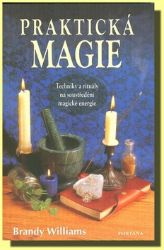 Praktická magie - Brandy Williams - Astrologie, horoskopy Praktická magie