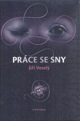 Práce se sny - Dárek pro každou duši - Jiří Veselý - Astrologie, horoskopy Práce se sny - Dárek pro každou duši