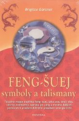 Feng-šuej symboly a talismany - Brigitte Gärtner - Astrologie, horoskopy Feng-šuej symboly a talismany