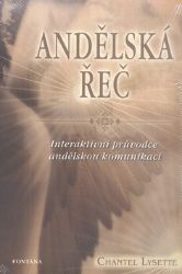 Andělská řeč - Interaktivní průvodce andělskou komunikací - Lysette Chantel - Naučná literatura Andělská řeč - Interaktivní průvodce andělskou komunikací