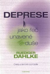 Deprese jako řeč unavené duše - Cesty z temné noci duše Deprese jako řeč unavené duše - Cesty z temné noci duše