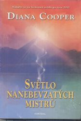 Světlo nanabevzetých mistrů - Diana Cooper - Astrologie, horoskopy Světlo nanabevzetých mistrů