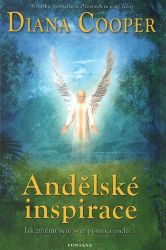 Andělské inspirace - Jak změnit svůj svět pomocí andělů Andělské inspirace - Jak změnit svůj svět pomocí andělů
