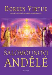 Šalomounovi andělé - Doreen Virtue - Astrologie, horoskopy Šalomounovi andělé