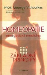 Homeopatie energetická medicína - Základní principy Homeopatie energetická medicína - Základní principy