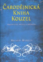 Čarodějnická kniha kouzel - Magické triky, lektvary a zaklínadla