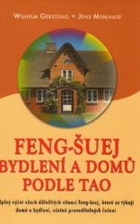 Feng-Šuej bydlení a domů podle Tao - Jens Mehlhase,Wilhelm Gerstung - Esoterika a duchovno Feng-Šuej bydlení a domů podle Tao