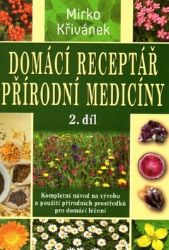 Domácí receptář přírodní medicíny - 2. díl Domácí receptář přírodní medicíny - 2. díl