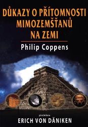 Důkazy o přítomnosti mimozemšťanů na Zemi - Philip Coppens - Naučná literatura Důkazy o přítomnosti mimozemšťanů na Zemi