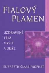 Fialový plamen - Elizabeth Clare Prophet - Astrologie, horoskopy Fialový plamen