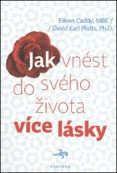 Jak vnést do svého života více lásky Jak vnést do svého života více lásky