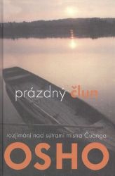 Prázdný člun - Rozjímání na sútrami mistra Čuanga - Osho - Esoterika a duchovno Prázdný člun - Rozjímání na sútrami mistra Čuanga