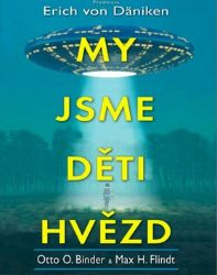 My jsme děti hvězd - Max H. Flindt - Naučná literatura My jsme děti hvězd