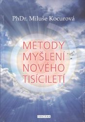 Metody myšlení nového tisíciletí - Miluše Kocurová - Astrologie, horoskopy Metody myšlení nového tisíciletí