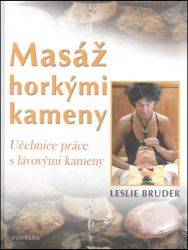 Masáž horkými kameny - Učebnice práce s lávovými kameny Masáž horkými kameny - Učebnice práce s lávovými kameny