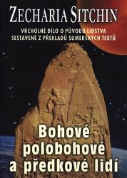 Bohové, polobohové a předkové lidí - Vrcholné dílo o původu lidstva sestavené z překladů s