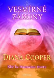 Vesmírné zákony - Klíč ke šťastnému životu - Diana Cooper - Astrologie, horoskopy Vesmírné zákony - Klíč ke šťastnému životu