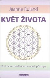 Květ života - Praktické zkušenosti a nové přístupy Květ života - Praktické zkušenosti a nové přístupy