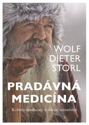 Pradávná medicína - Kořeny medicíny z dávné minulosti - Wolf-Dieter Storl - Zdraví, hubnutí a sport Pradávná medicína - Kořeny medicíny z dávné minulosti