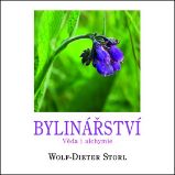 Bylinářství - Věda i alchymie - Wolf-Dieter Storl - Botanika Bylinářství - Věda i alchymie