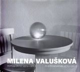 Milena Valušková - Fotografie 1971-2017 Milena Valušková - Fotografie 1971-2017