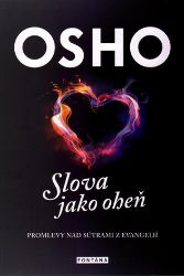 Slova jako oheň - Promluvy nad sutrami z evangelií Slova jako oheň - Promluvy nad sutrami z evangelií