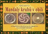 Mandaly kruhů v obilí - 32 poselství z jiné dimenze k vymalování a k "navázání kontaktu" Mandaly kruhů v obilí - 32 poselství z jiné dimenze k vymalování a k "navázání kontaktu"