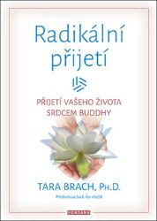 Radikální přijetí - Přijetí vašeho života srdcem Buddhy